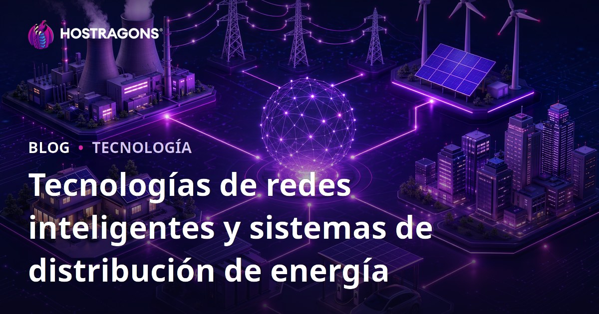 Tecnologías de redes inteligentes y sistemas de distribución de energía