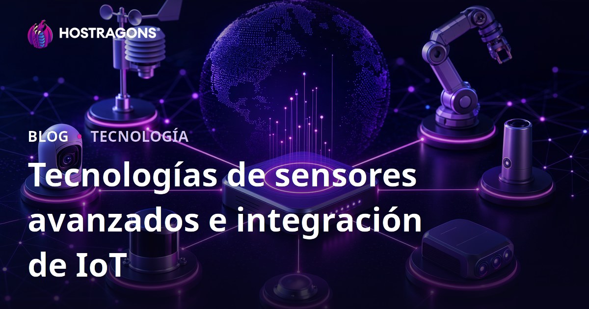 Tecnologías de sensores avanzados e integración de IoT