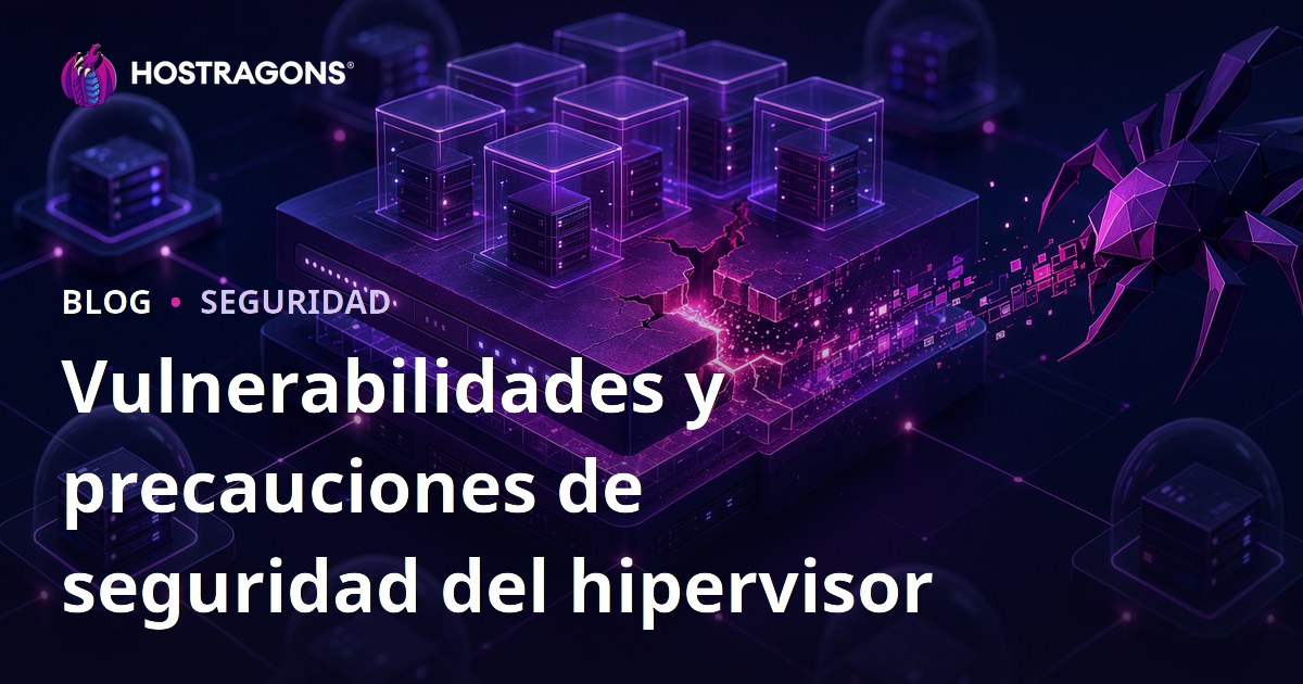 Vulnerabilidades y precauciones de seguridad del hipervisor