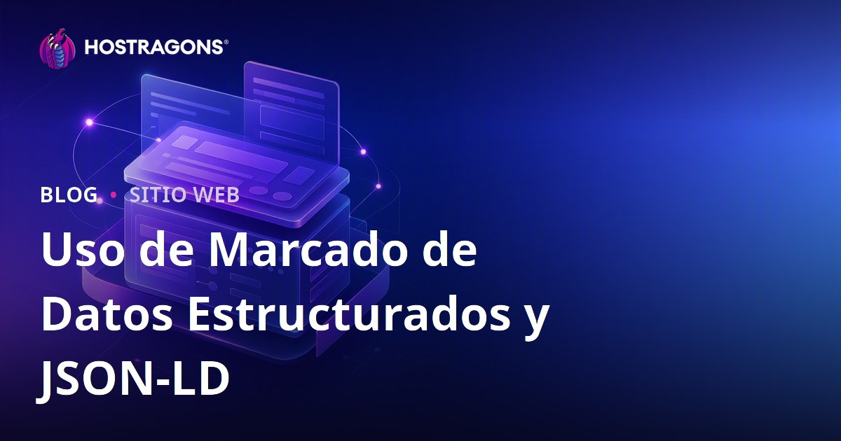 Uso de Marcado de Datos Estructurados y JSON-LD