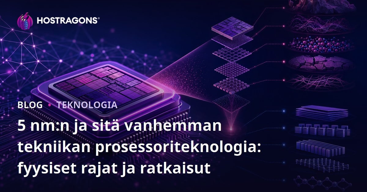 5 nm:n ja sitä vanhemman tekniikan prosessoriteknologia: fyysiset rajat ja ratkaisut
