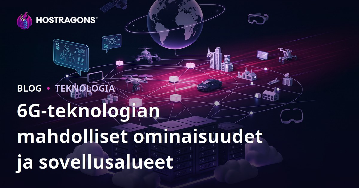 6G-teknologian mahdolliset ominaisuudet ja sovellusalueet