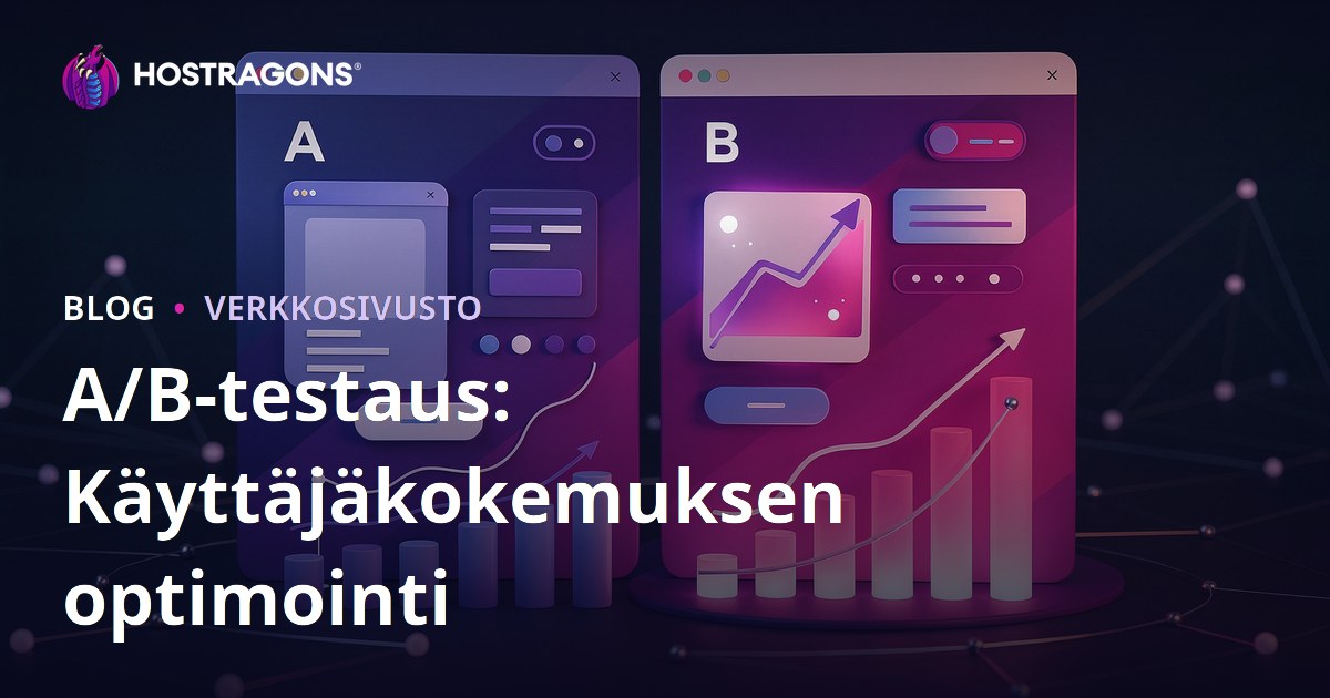 A/B-testaus: Käyttäjäkokemuksen optimointi
