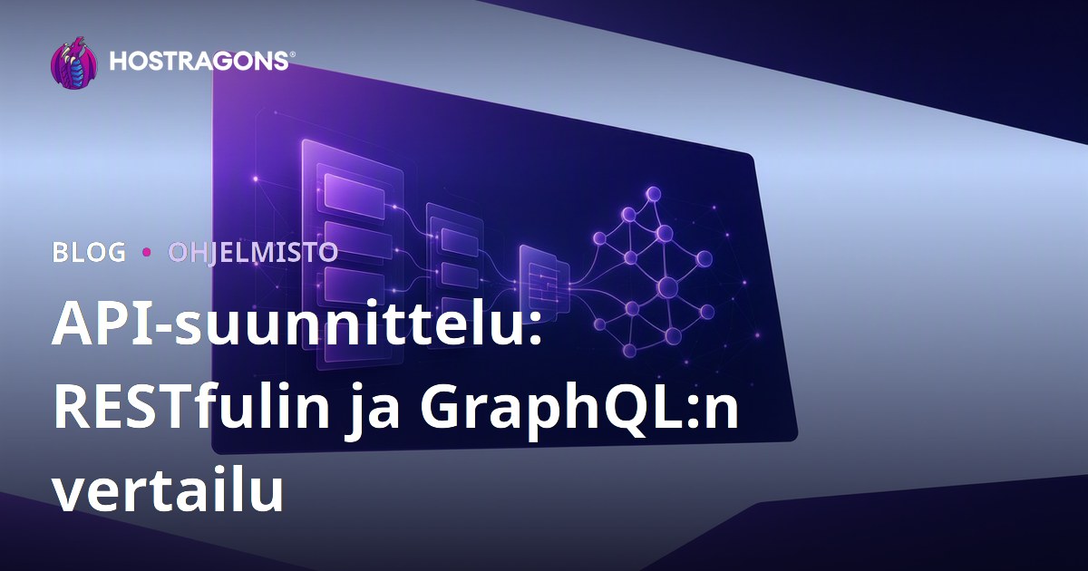 API-suunnittelu: RESTfulin ja GraphQL:n vertailu