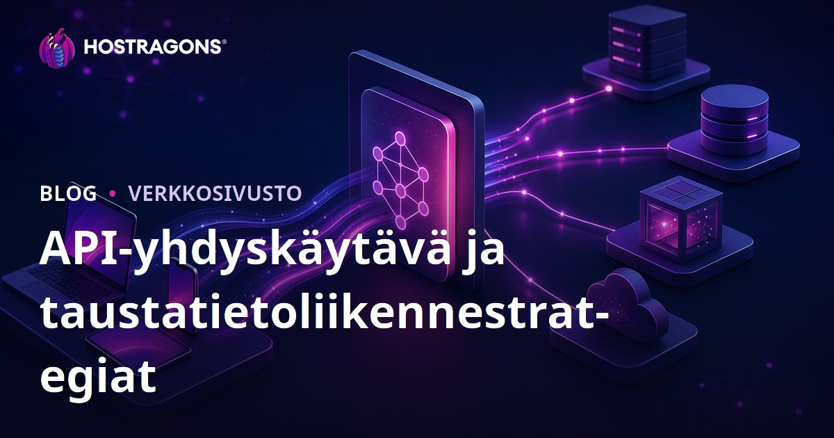 API-yhdyskäytävä ja taustatietoliikennestrategiat