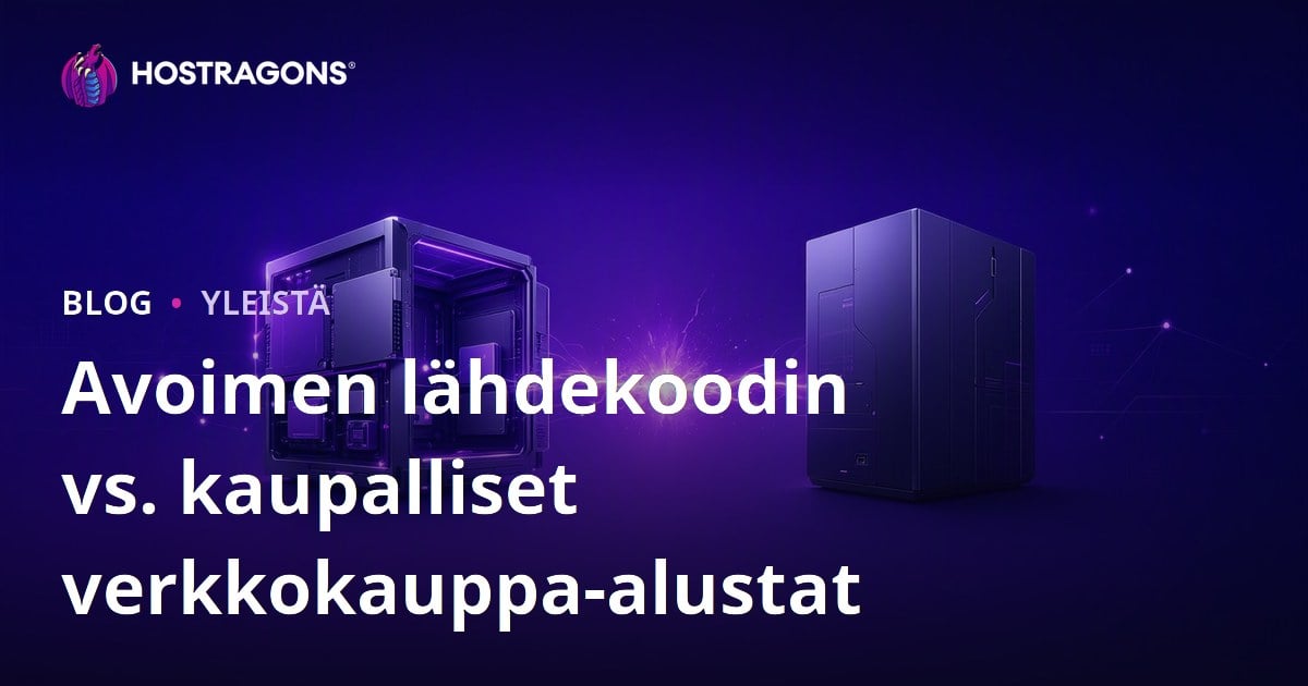 Avoimen lähdekoodin vs. kaupalliset verkkokauppa-alustat