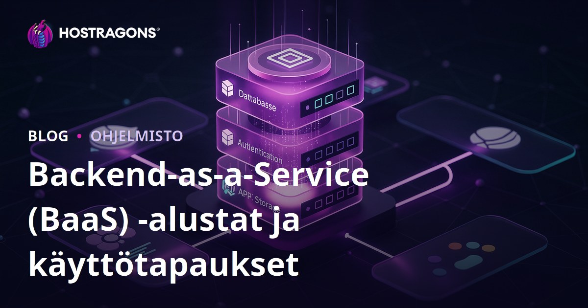 Backend-as-a-Service (BaaS) -alustat ja käyttötapaukset