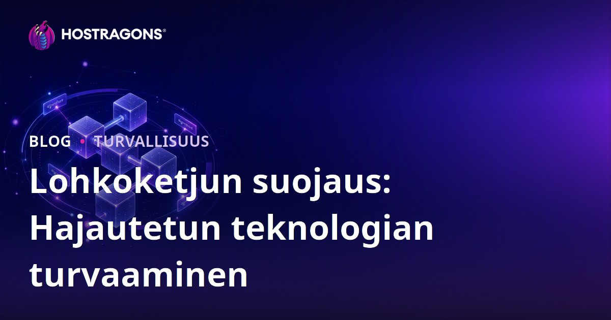 Lohkoketjun suojaus: Hajautetun teknologian turvaaminen
