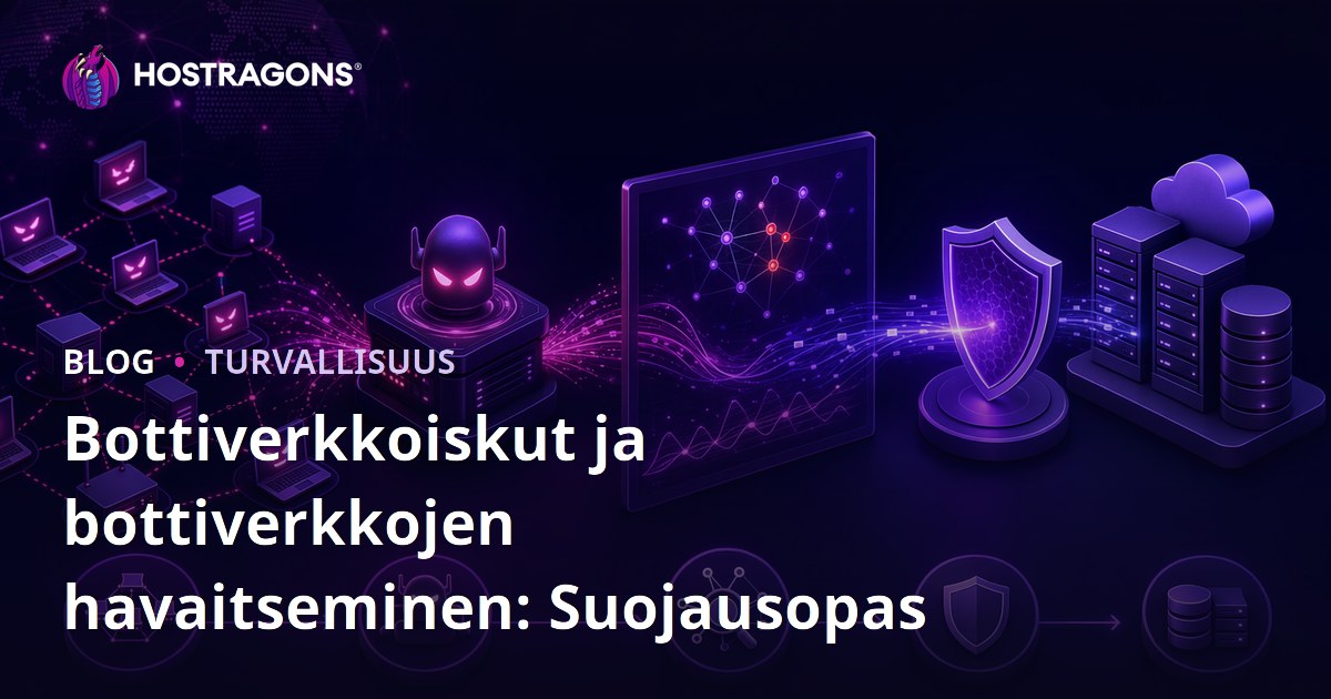 Bottiverkkoiskut ja bottiverkkojen havaitseminen: Suojausopas