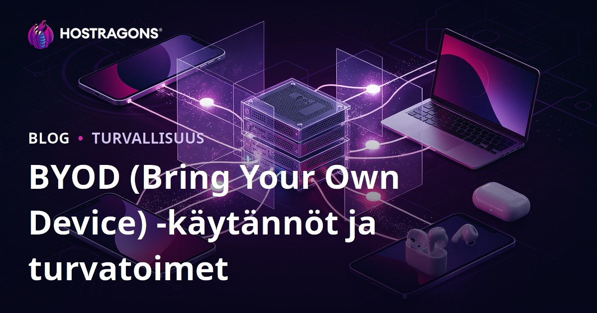 BYOD (Bring Your Own Device) -käytännöt ja turvatoimet