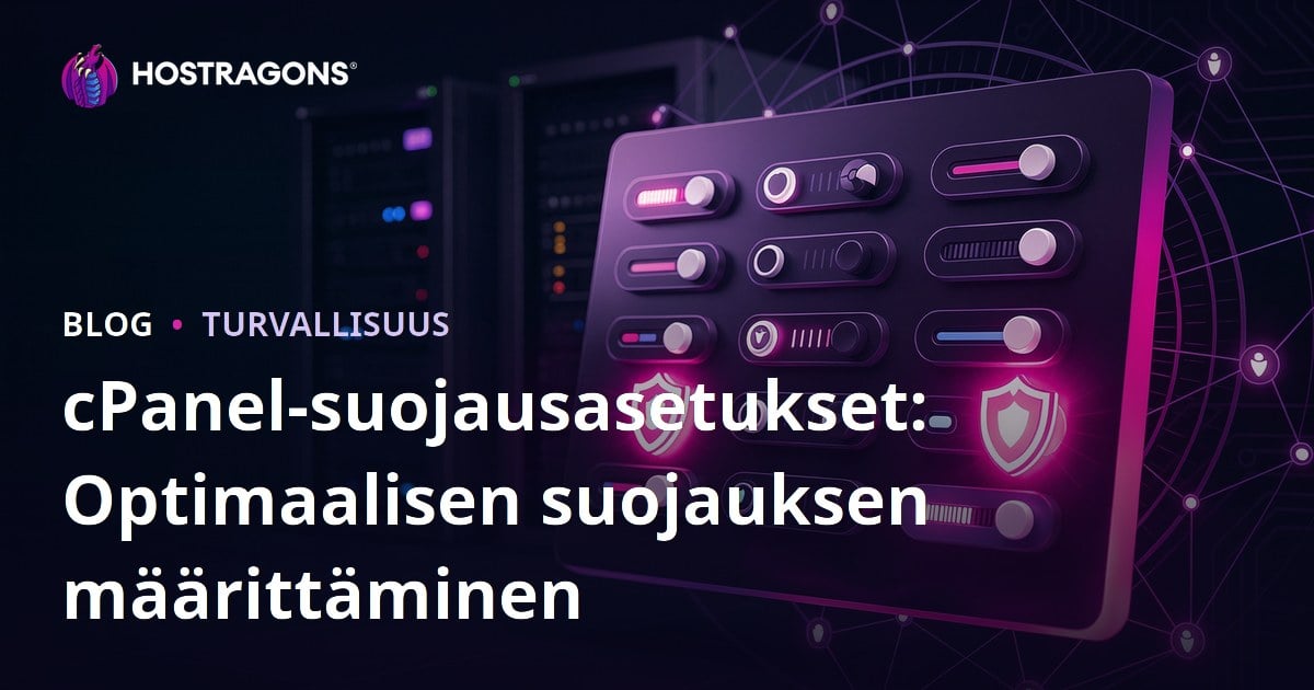 cPanel-suojausasetukset: Optimaalisen suojauksen määrittäminen