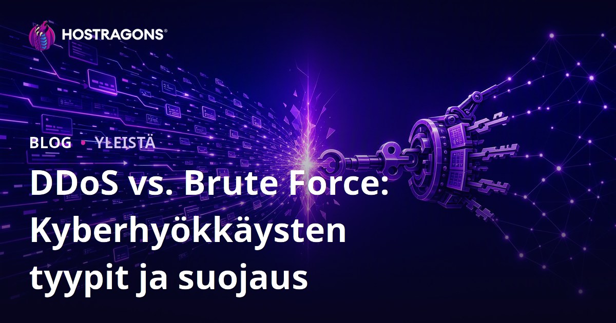 DDoS vs. Brute Force: Kyberhyökkäysten tyypit ja suojaus