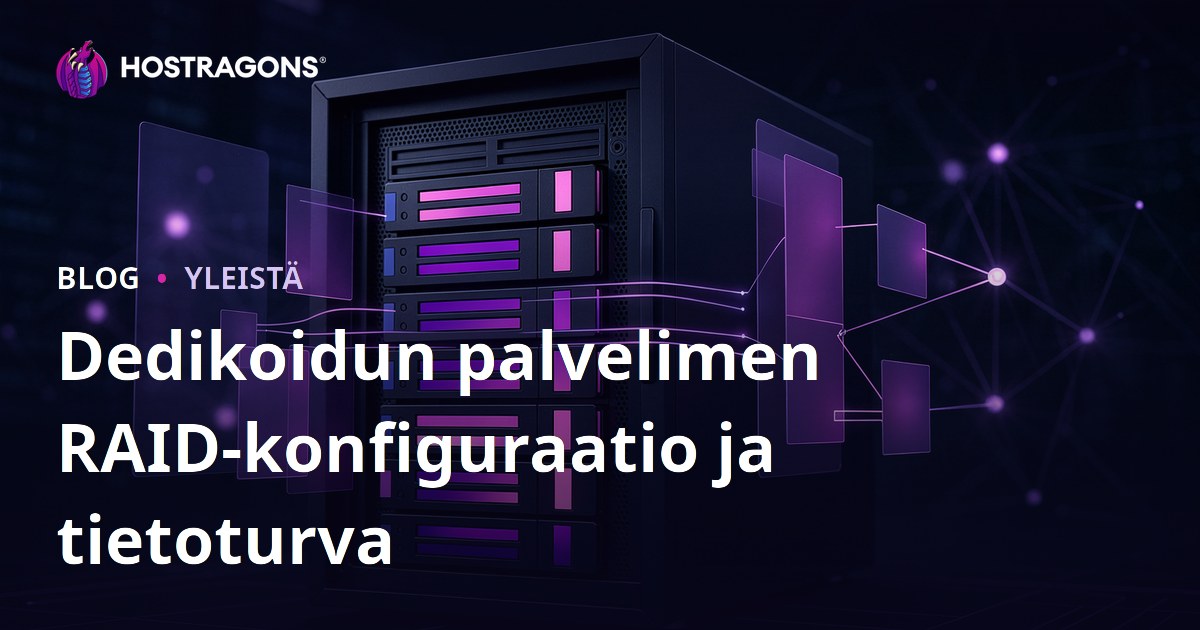 Dedikoidun palvelimen RAID-konfiguraatio ja tietoturva