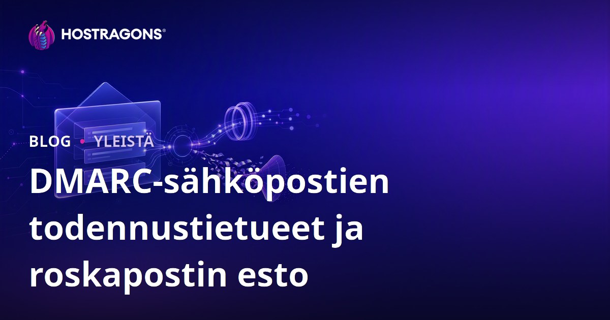 DMARC-sähköpostien todennustietueet ja roskapostin esto