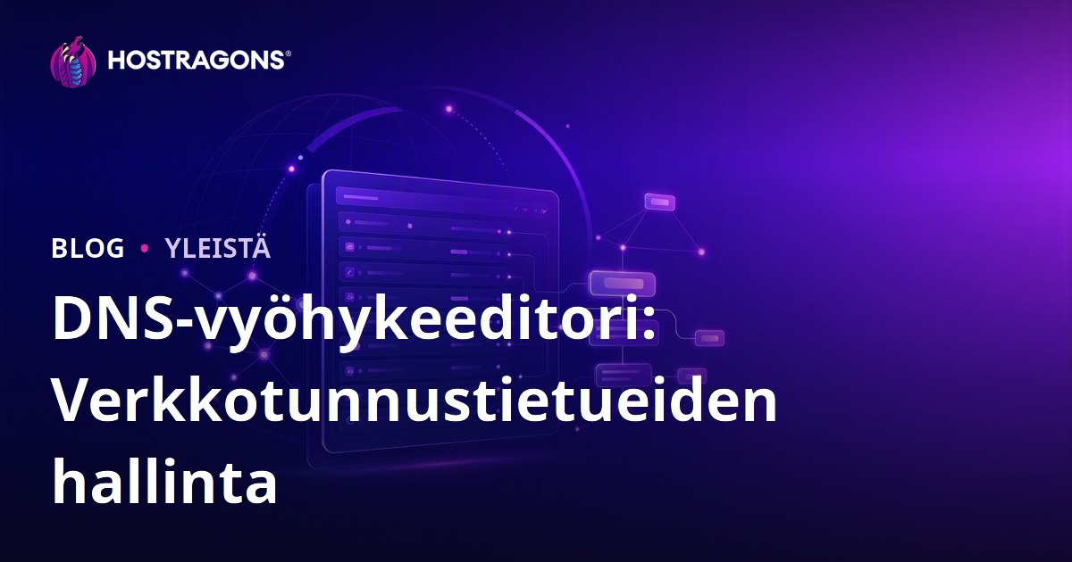 DNS-vyöhykeeditori: Verkkotunnustietueiden hallinta