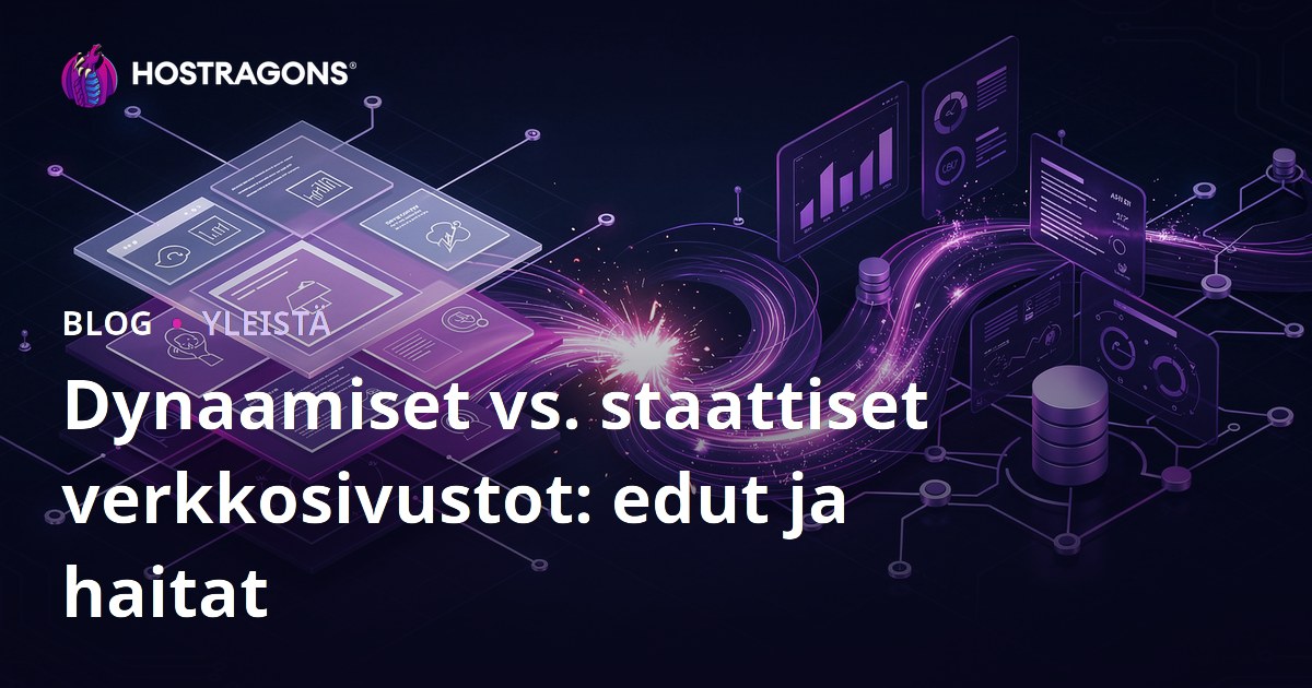 Dynaamiset vs. staattiset verkkosivustot: edut ja haitat