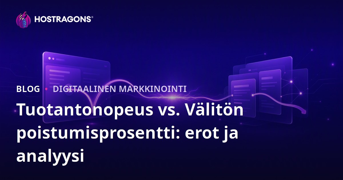 Tuotantonopeus vs. Välitön poistumisprosentti: erot ja analyysi