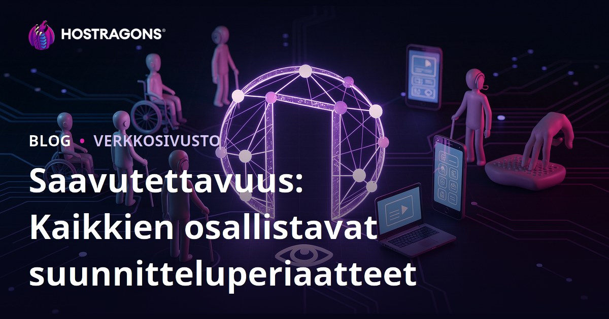 Saavutettavuus: Kaikkien osallistavat suunnitteluperiaatteet