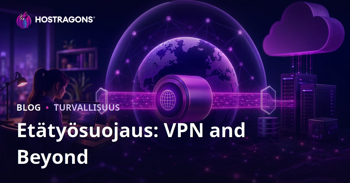 Etätyösuojaus: VPN and Beyond