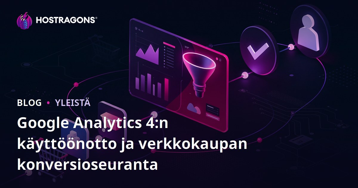 Google Analytics 4:n käyttöönotto ja verkkokaupan konversioseuranta