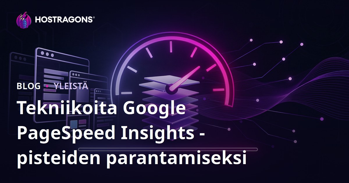 Tekniikoita Google PageSpeed Insights -pisteiden parantamiseksi