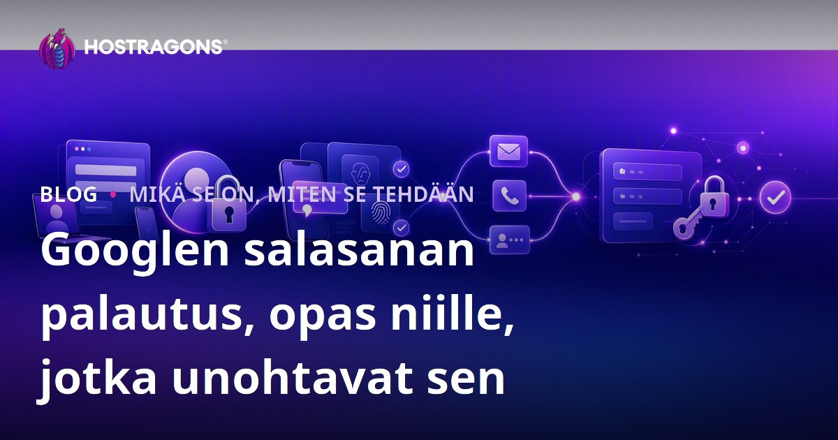 Googlen salasanan palautus, opas niille, jotka unohtavat sen