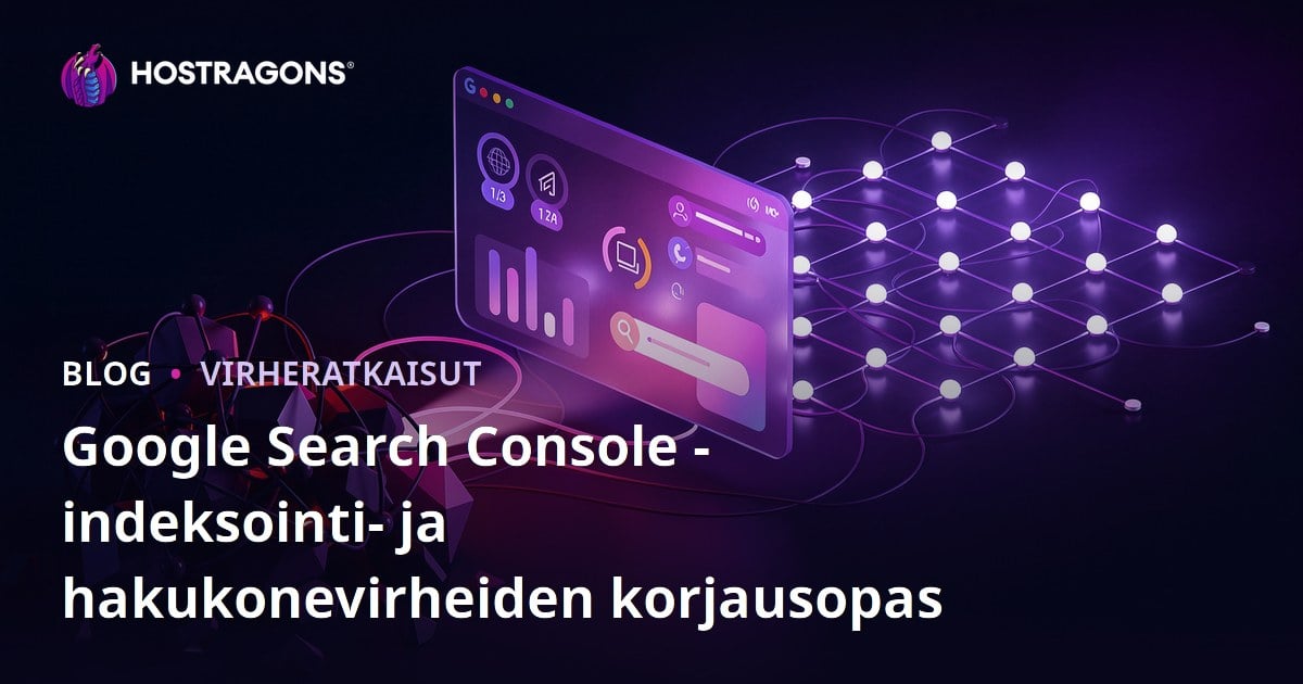Google Search Console -indeksointi- ja hakukonevirheiden korjausopas