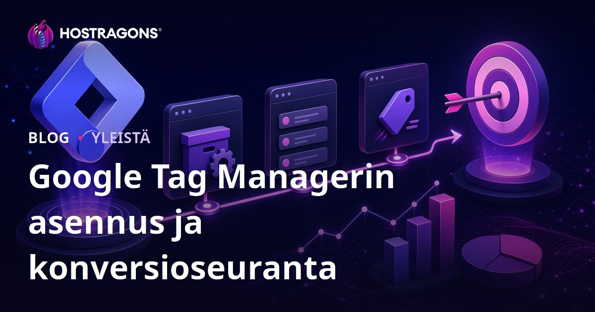 Google Tag Managerin asennus ja konversioseuranta