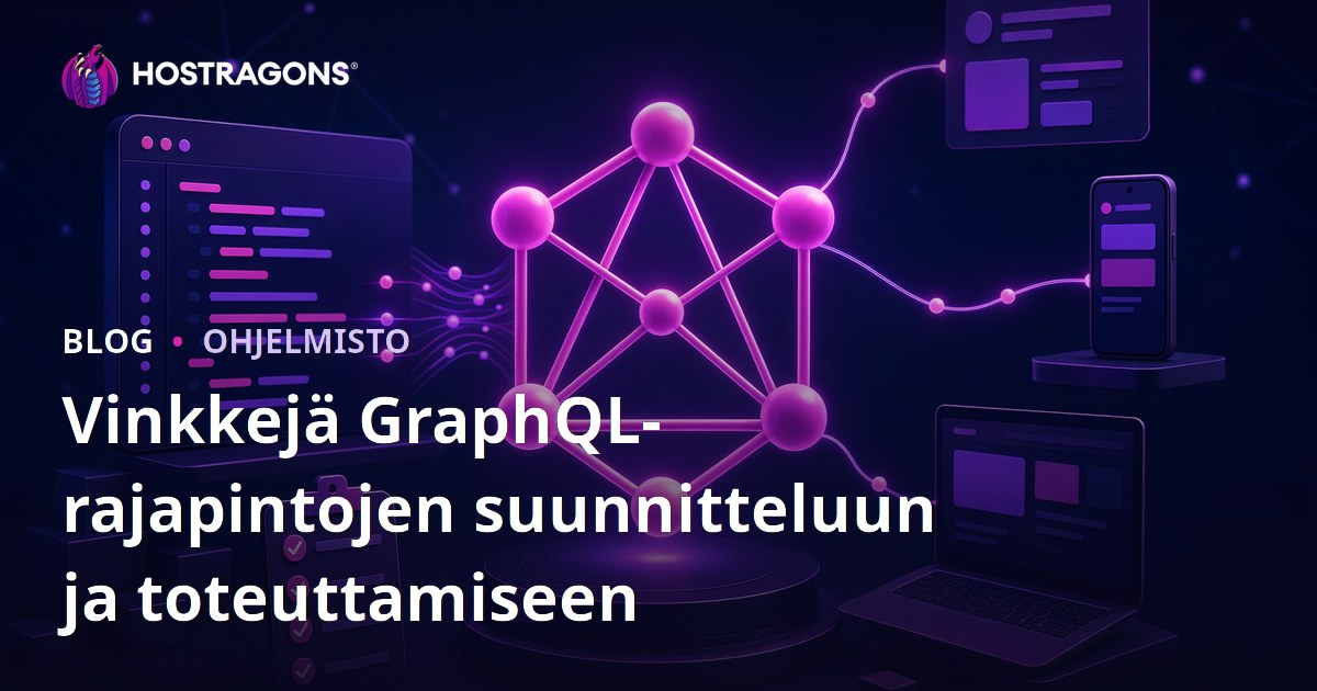 Vinkkejä GraphQL-rajapintojen suunnitteluun ja toteuttamiseen