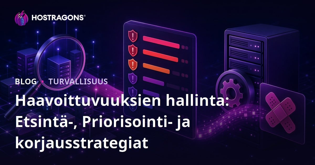 Haavoittuvuuksien hallinta: Etsintä-, Priorisointi- ja korjausstrategiat