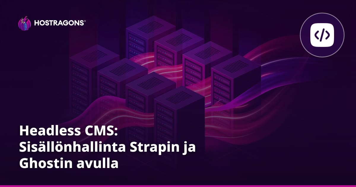 Headless CMS: Sisällönhallinta Strapin ja Ghostin avulla