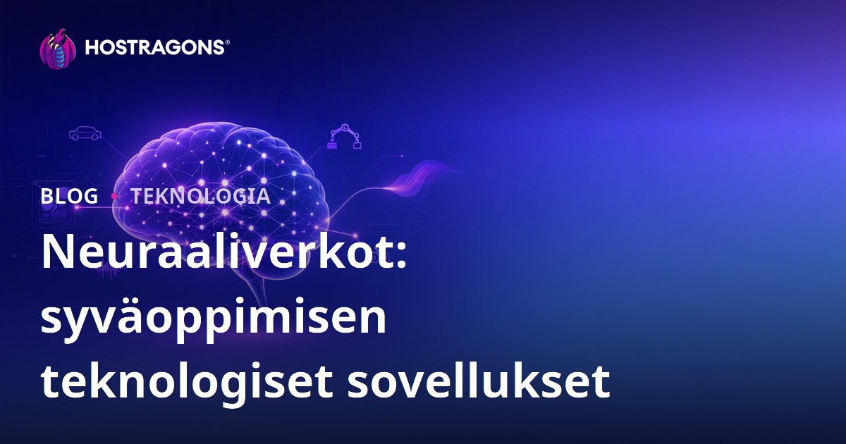 Neuraaliverkot: syväoppimisen teknologiset sovellukset