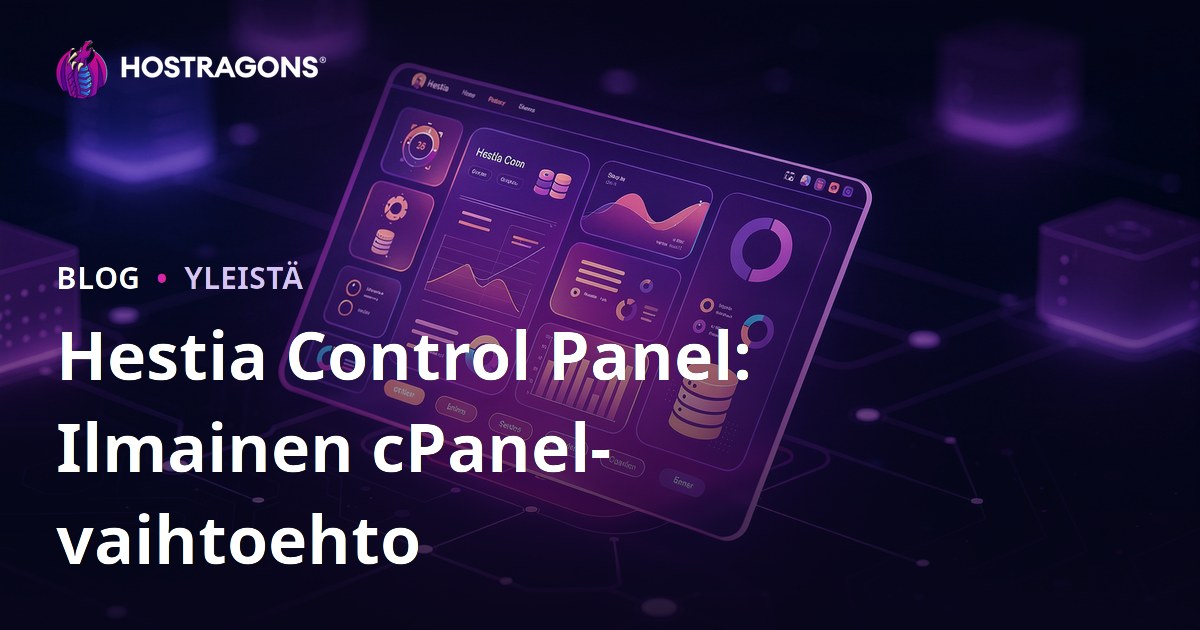 Hestia Control Panel: Ilmainen cPanel-vaihtoehto