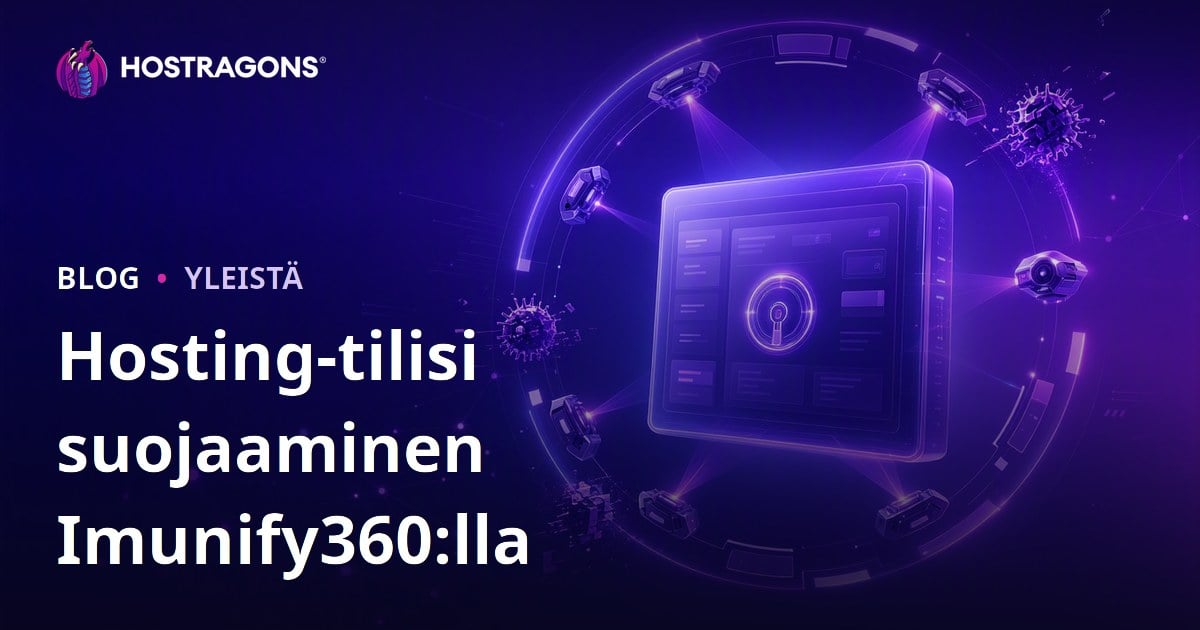 Hosting-tilisi suojaaminen Imunify360:lla