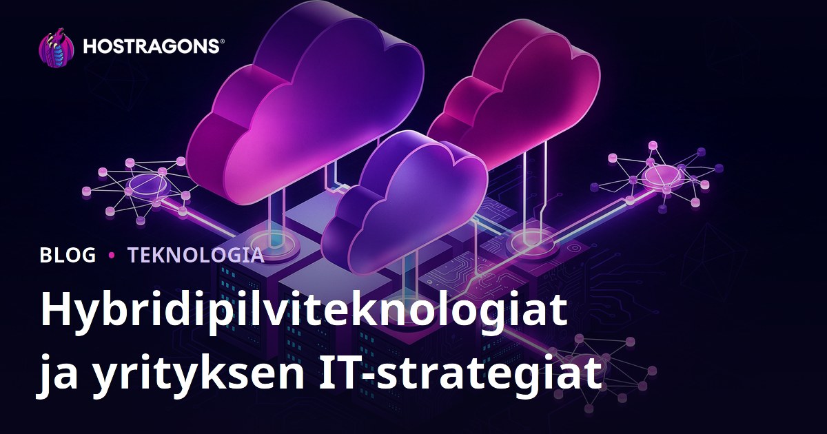 Hybridipilviteknologiat ja yrityksen IT-strategiat