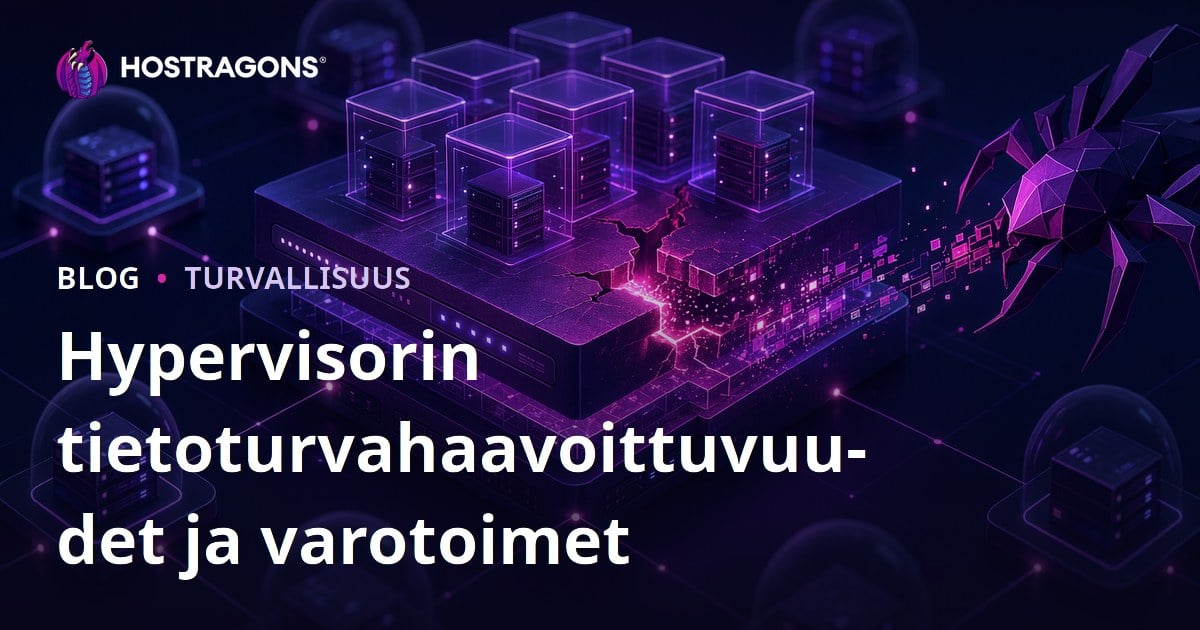 Hypervisorin tietoturvahaavoittuvuudet ja varotoimet