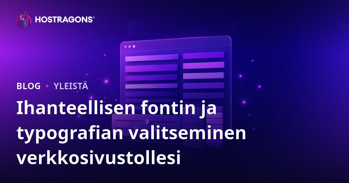 Ihanteellisen fontin ja typografian valitseminen verkkosivustollesi