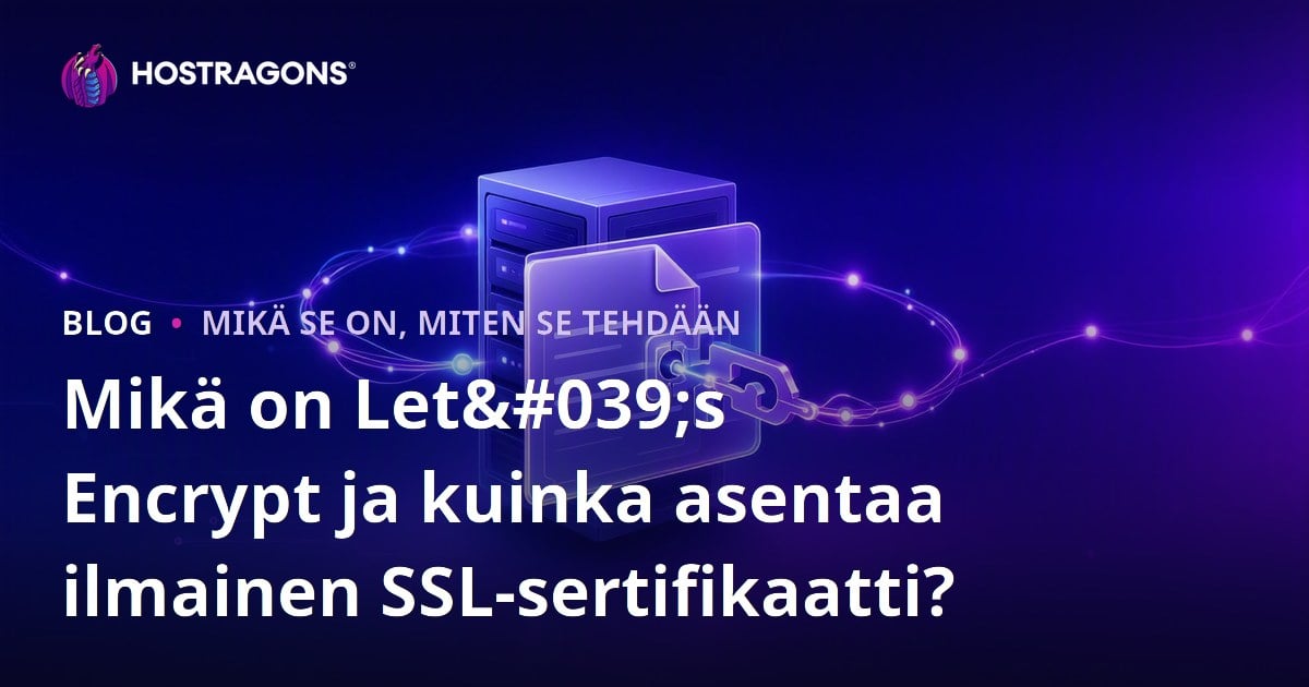 Mikä on Let's Encrypt ja kuinka asentaa ilmainen SSL-sertifikaatti?