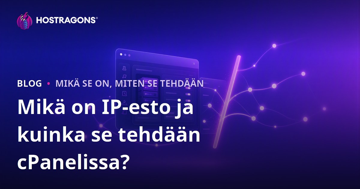 Mikä on IP-esto ja kuinka se tehdään cPanelissa?