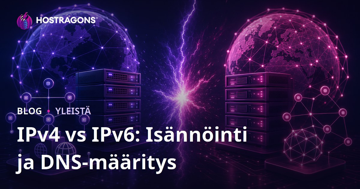IPv4 vs IPv6: Isännöinti ja DNS-määritys