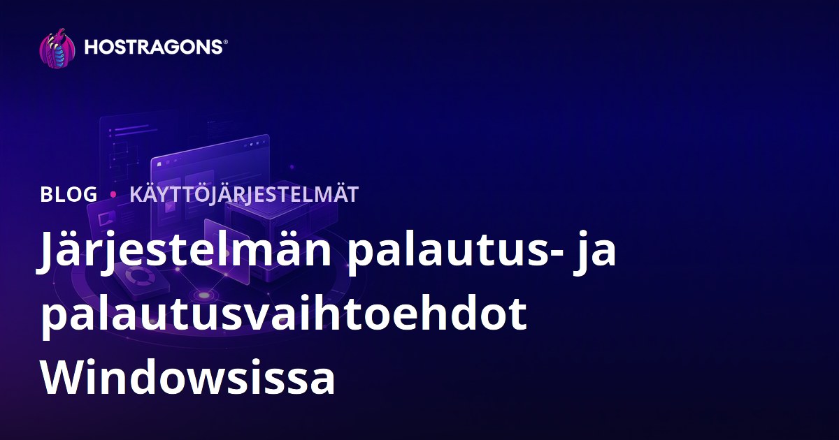 Järjestelmän palautus- ja palautusvaihtoehdot Windowsissa