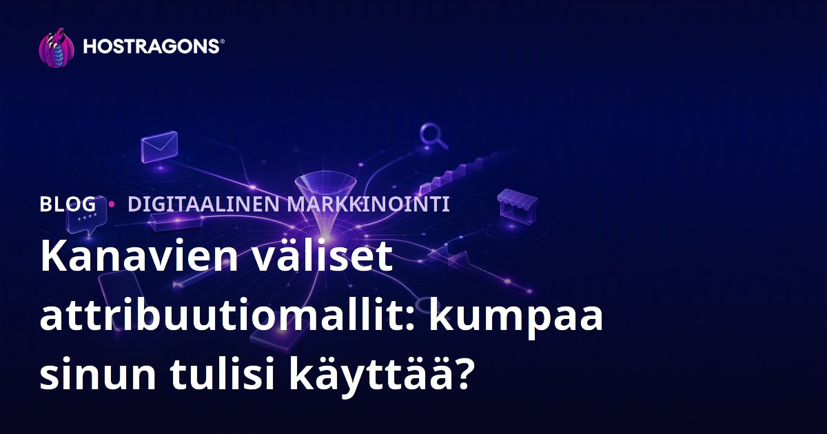 Kanavien väliset attribuutiomallit: kumpaa sinun tulisi käyttää?