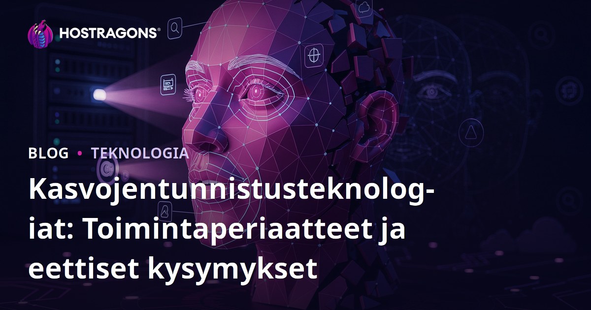 Kasvojentunnistusteknologiat: Toimintaperiaatteet ja eettiset kysymykset