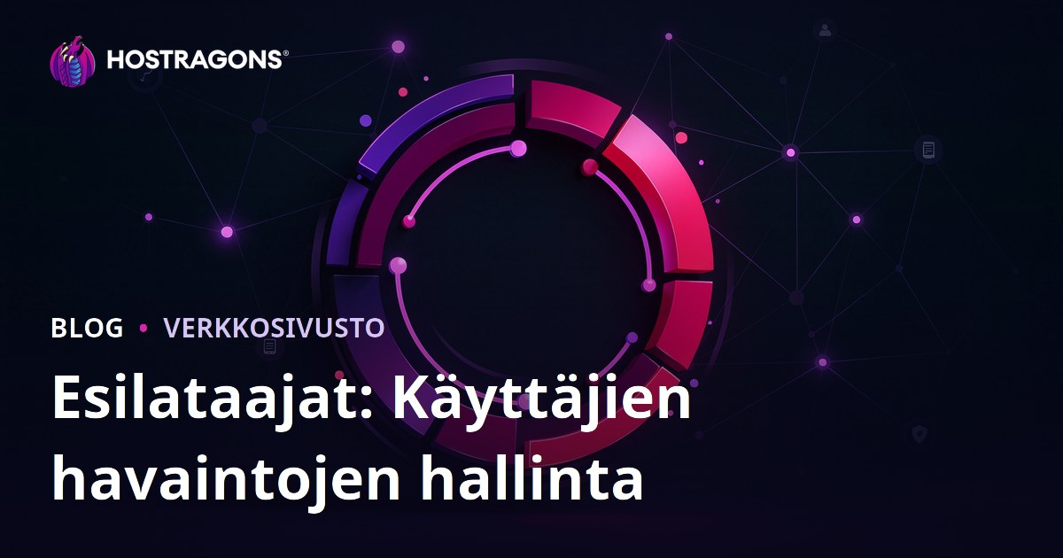 Esilataajat: Käyttäjien havaintojen hallinta