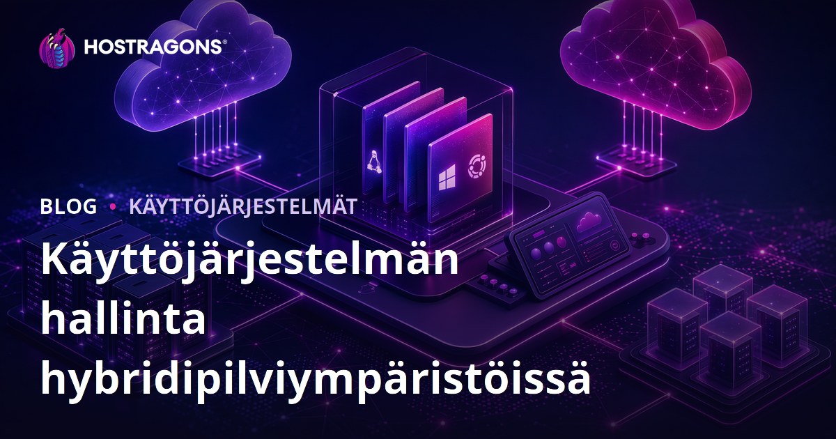 Käyttöjärjestelmän hallinta hybridipilviympäristöissä