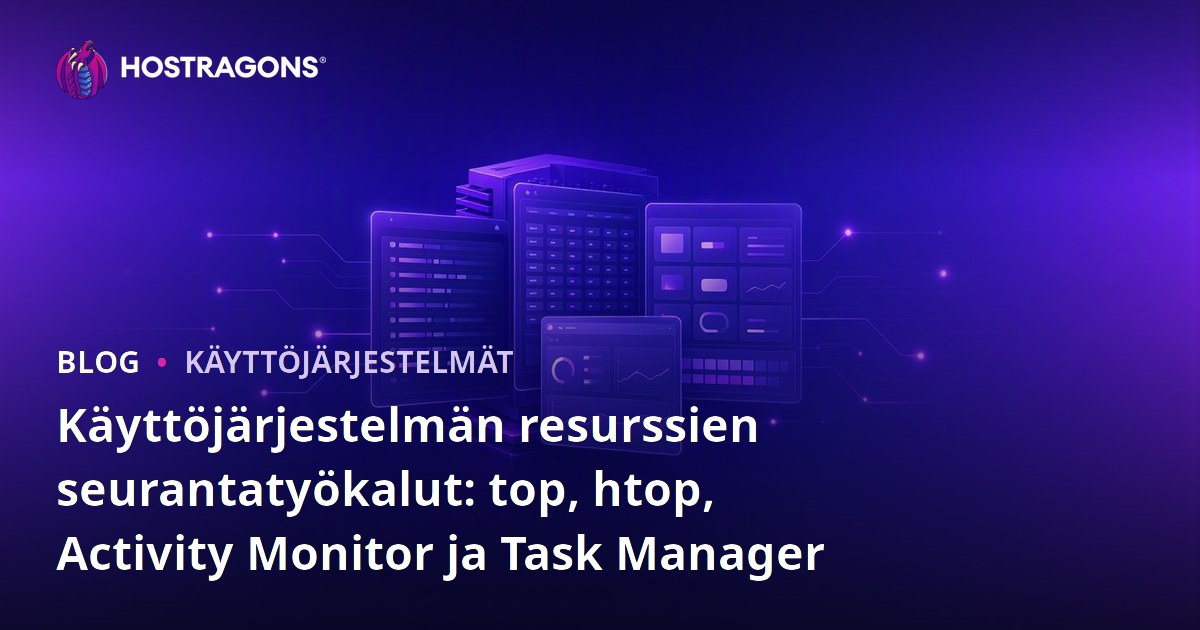 Käyttöjärjestelmän resurssien seurantatyökalut: top, htop, Activity Monitor ja Task Manager
