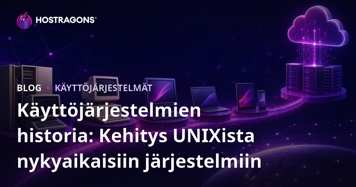 Käyttöjärjestelmien historia: Kehitys UNIXista nykyaikaisiin järjestelmiin