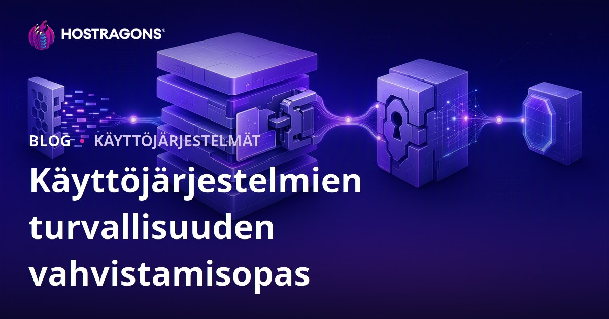 Käyttöjärjestelmien turvallisuuden vahvistamisopas
