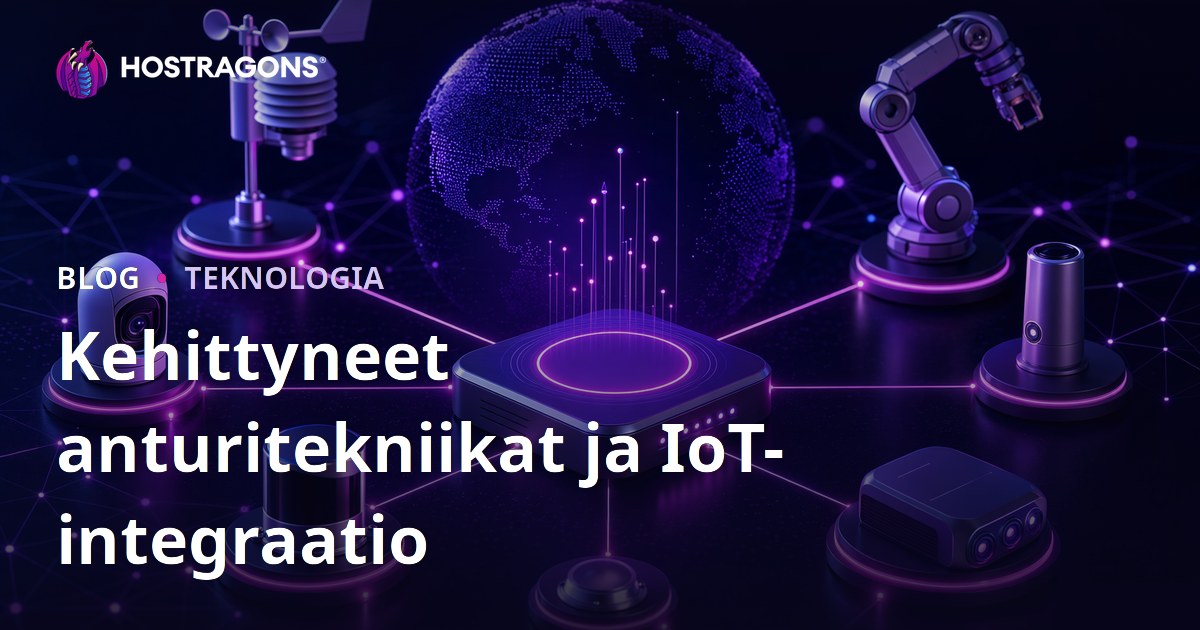 Kehittyneet anturitekniikat ja IoT-integraatio