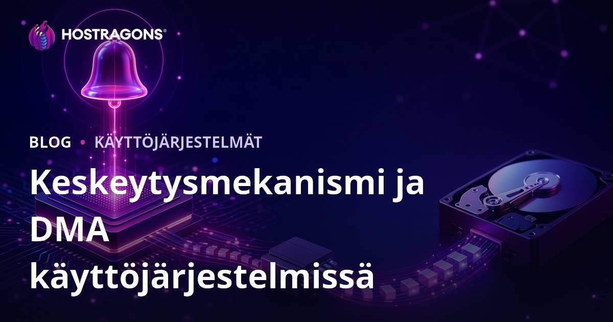 Keskeytysmekanismi ja DMA käyttöjärjestelmissä
